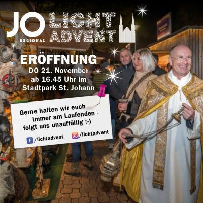 Wir freuen uns, euch zur feierlichen Eröffnung vom
JOregional Licht-Advent 2024 einladen zu dürfen!
Gemeinsam mit den St. Johanner Kindergartenkindern,
Pfarrer Adnreas Jakober, Bürgermeisterin...